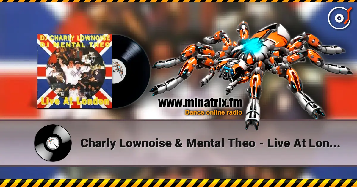 Charly Lownoise & Mental Theo - Live At London (Radio Dub) listen online in high quality | Minatrix.FM