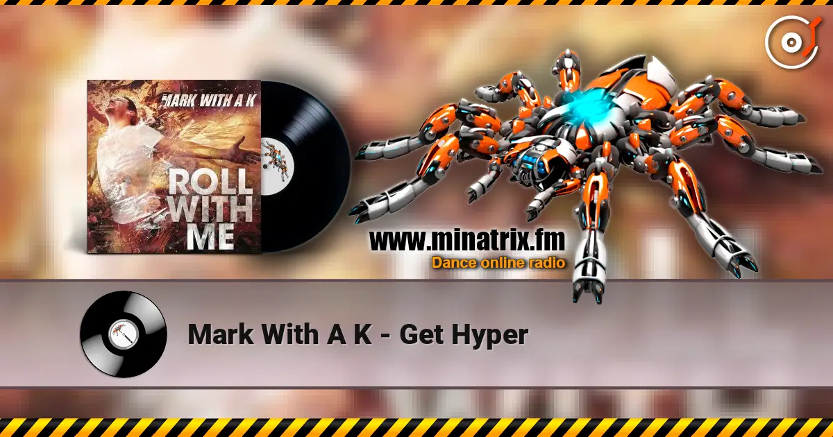 Mark With A K - Get Hyper escuchar online en alta calidad | Minatrix.FM