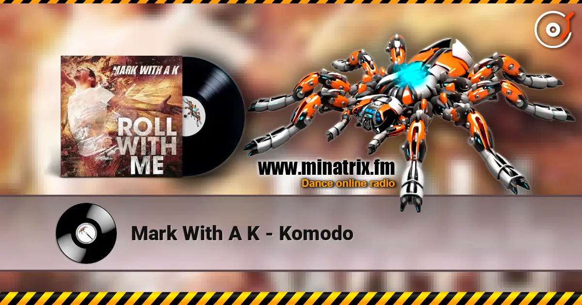 Mark With A K - Komodo escuchar online en alta calidad | Minatrix.FM