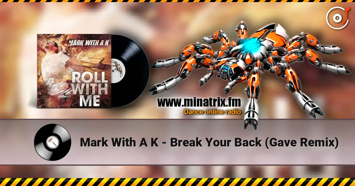 Mark With A K - Break Your Back (Gave Remix) escuchar online en alta calidad | Minatrix.FM