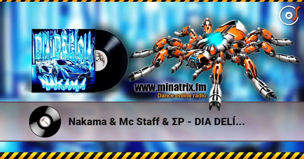 Nakama & Mc Staff & ΣP - DIA DELÍCIA escuchar online en alta calidad | Minatrix.FM