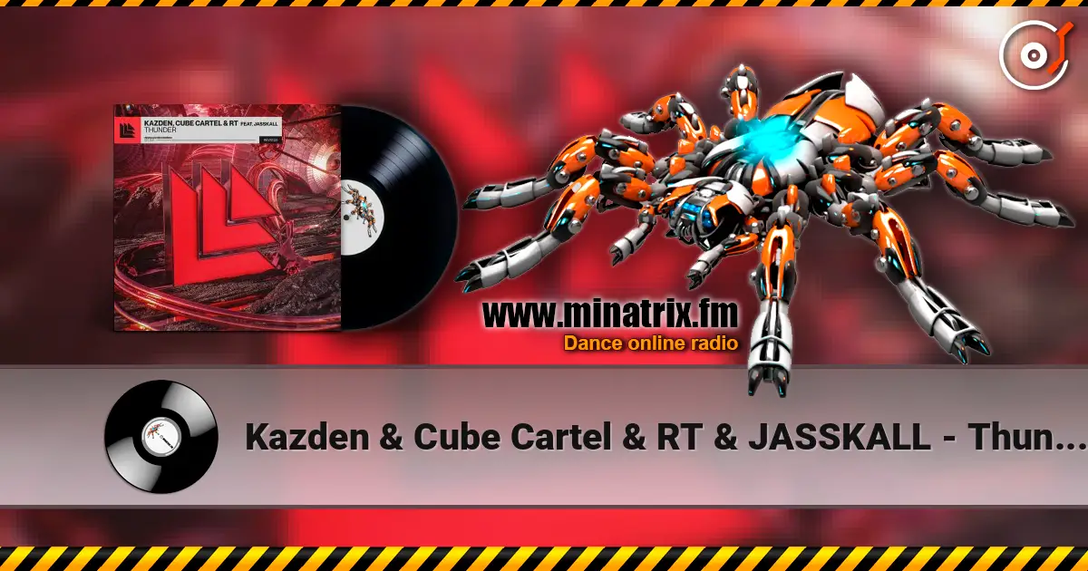 Kazden & Cube Cartel & RT & JASSKALL - Thunder escuchar online en alta calidad | Minatrix.FM