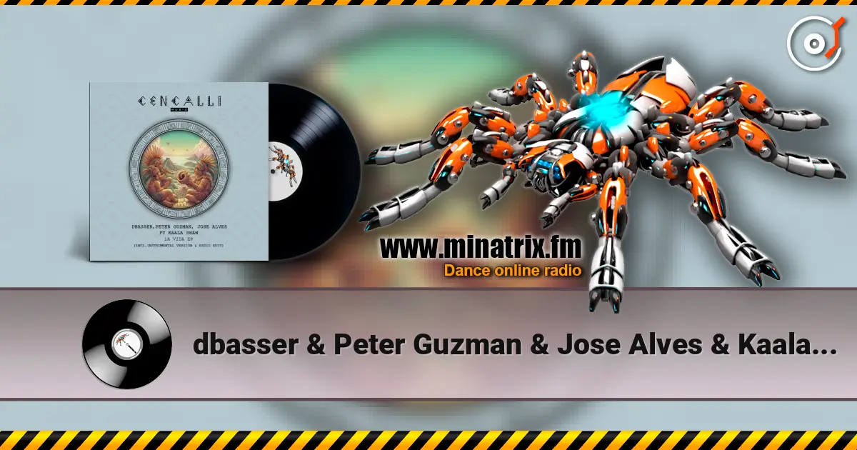 dbasser & Peter Guzman & Jose Alves & Kaala Shaw - La Vida escuchar online en alta calidad | Minatrix.FM