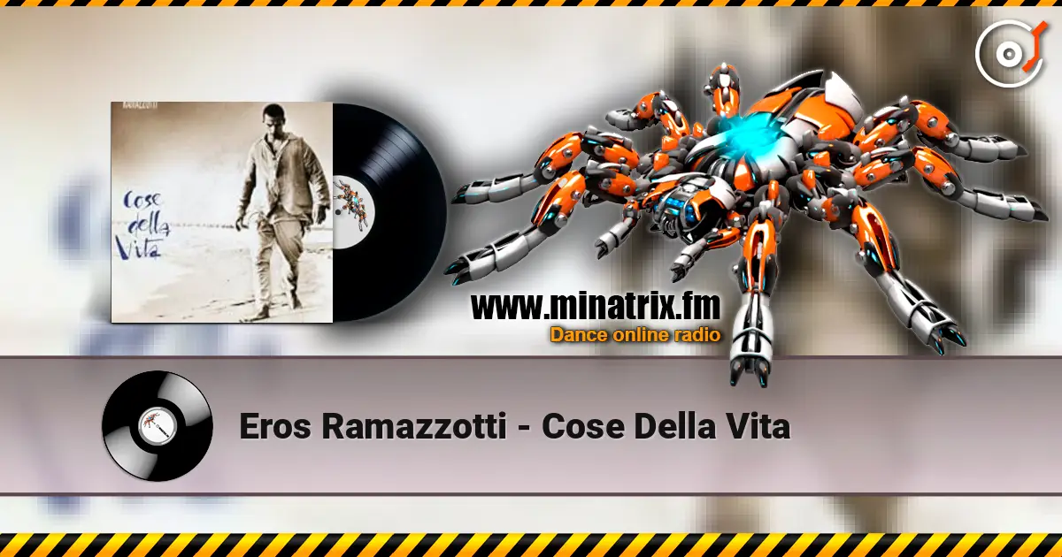 Eros Ramazzotti - Cose Della Vita escuchar online en alta calidad | Minatrix.FM