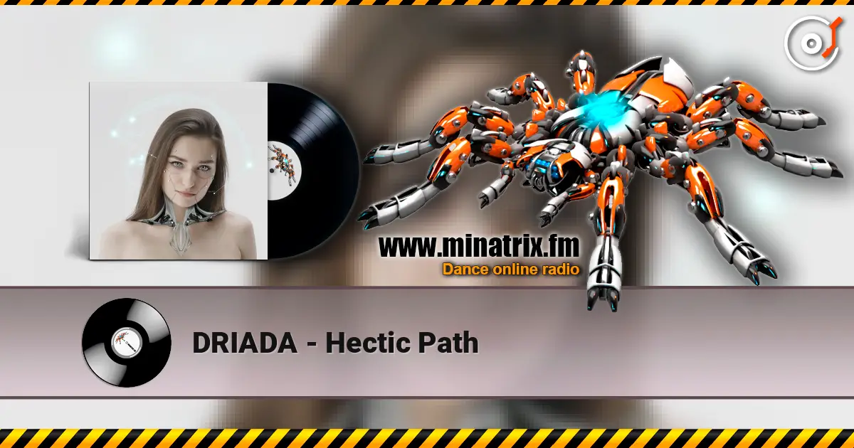 DRIADA - Hectic Path escuchar online en alta calidad | Minatrix.FM