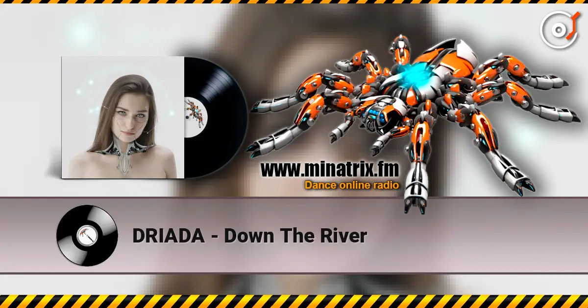 DRIADA - Down The River escuchar online en alta calidad | Minatrix.FM