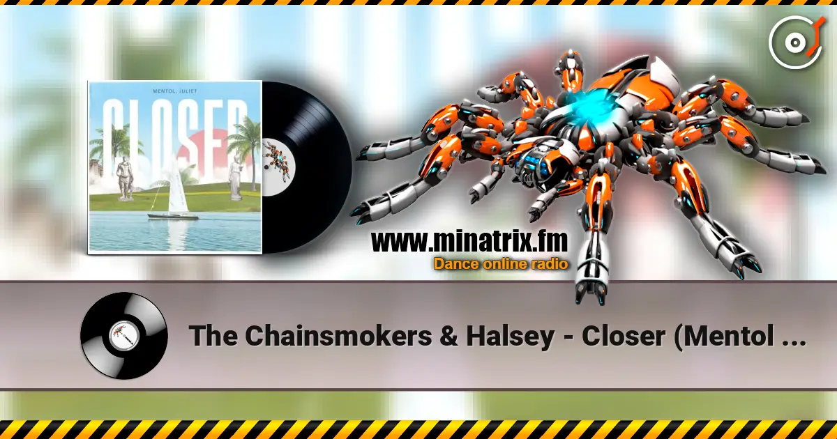 The Chainsmokers & Halsey - Closer (Mentol & Juliet Cover Remix) escuchar online en alta calidad | Minatrix.FM