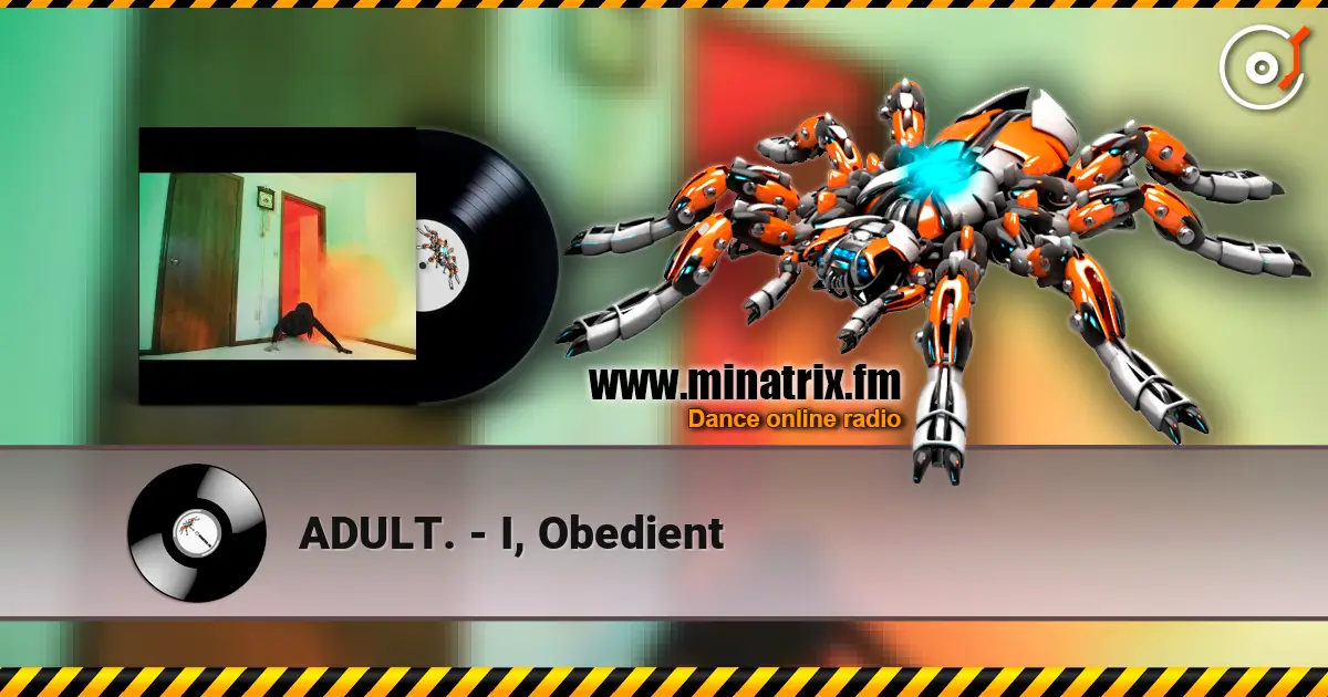 ADULT. - I, Obedient listen online in high quality | Minatrix.FM