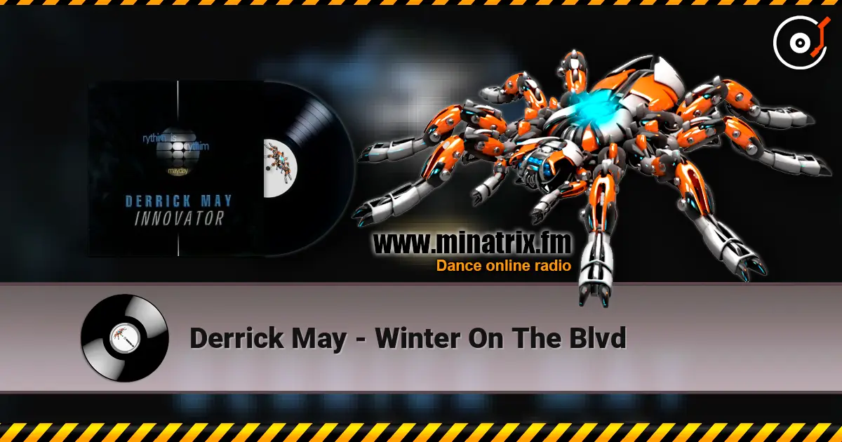 Derrick May - Winter On The Blvd escuchar online en alta calidad | Minatrix.FM