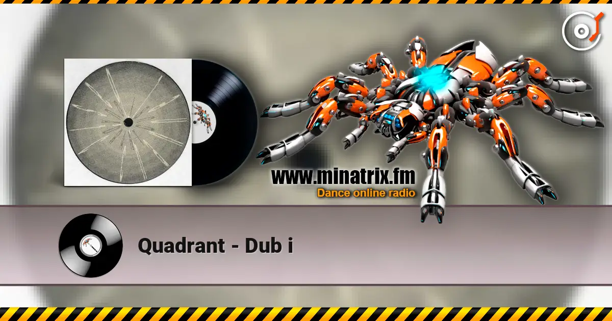 Quadrant - Dub i listen online in high quality | Minatrix.FM