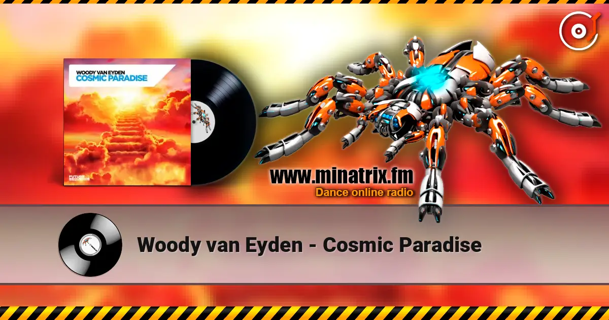 Woody van Eyden - Cosmic Paradise escuchar online en alta calidad | Minatrix.FM