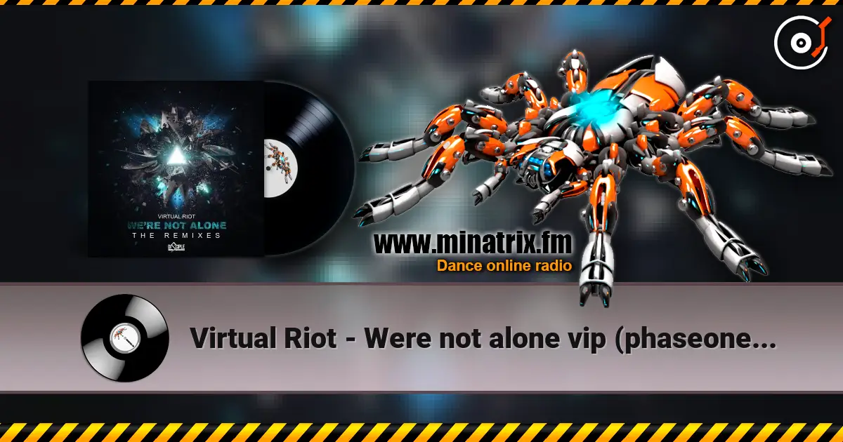 Virtual Riot - Were not alone vip (phaseone remix) escuchar online en alta calidad | Minatrix.FM