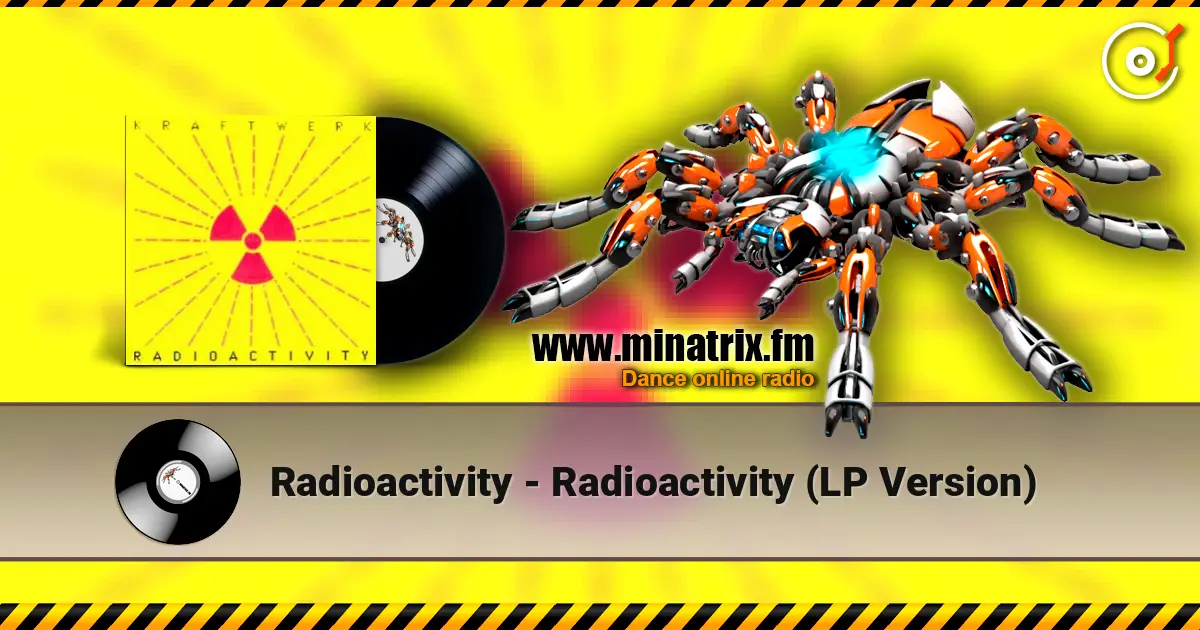 Radioactivity - Radioactivity (LP Version) escuchar online en alta calidad | Minatrix.FM