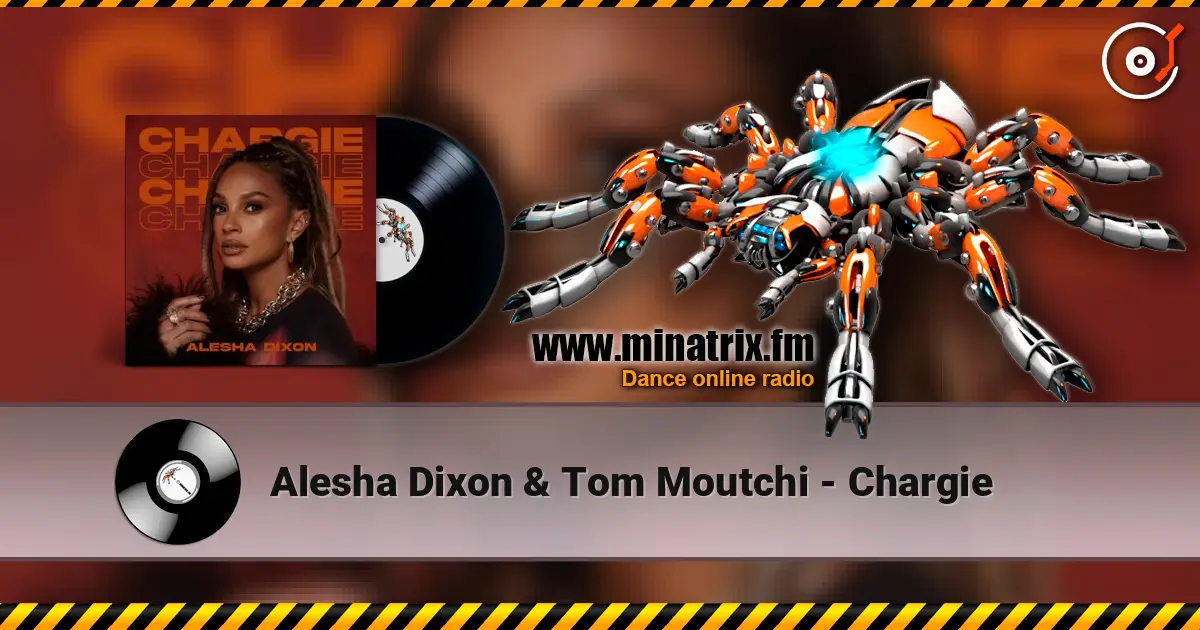 Alesha Dixon & Tom Moutchi - Chargie escuchar online en alta calidad | Minatrix.FM