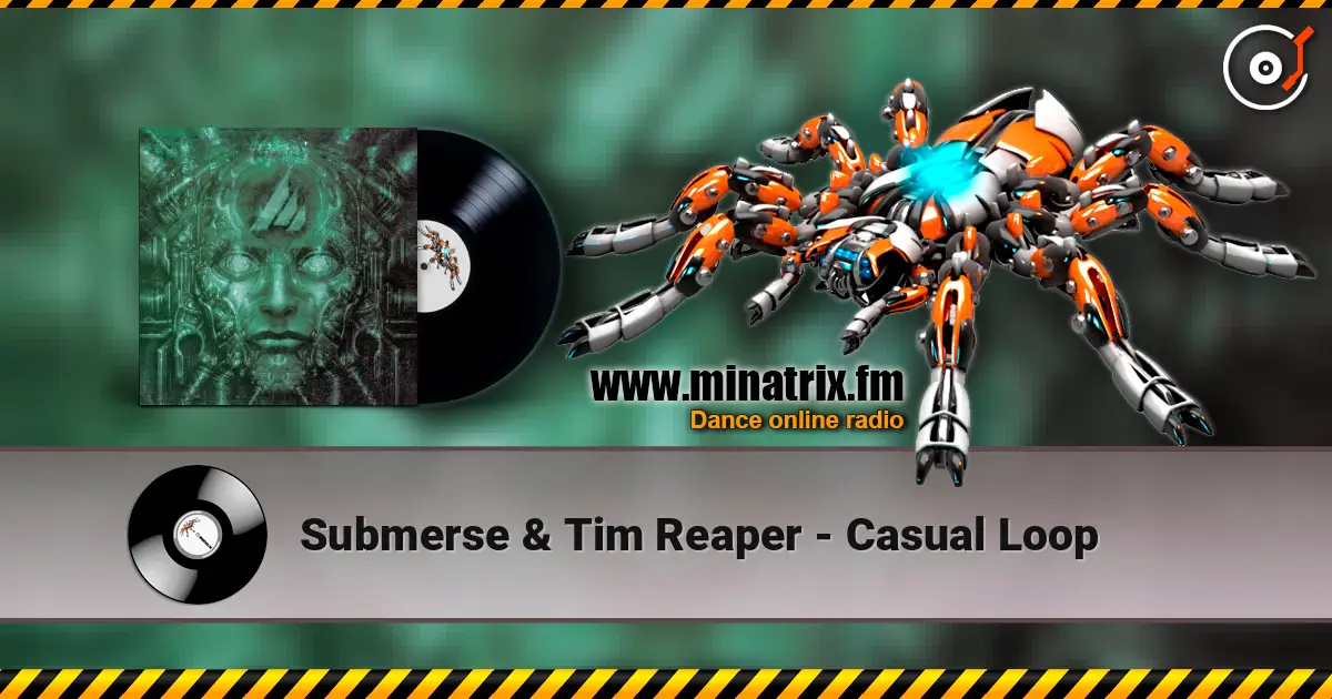 Submerse & Tim Reaper - Casual Loop listen online in high quality | Minatrix.FM