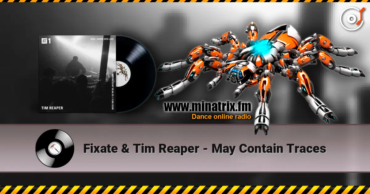 Fixate & Tim Reaper - May Contain Traces escuchar online en alta calidad | Minatrix.FM