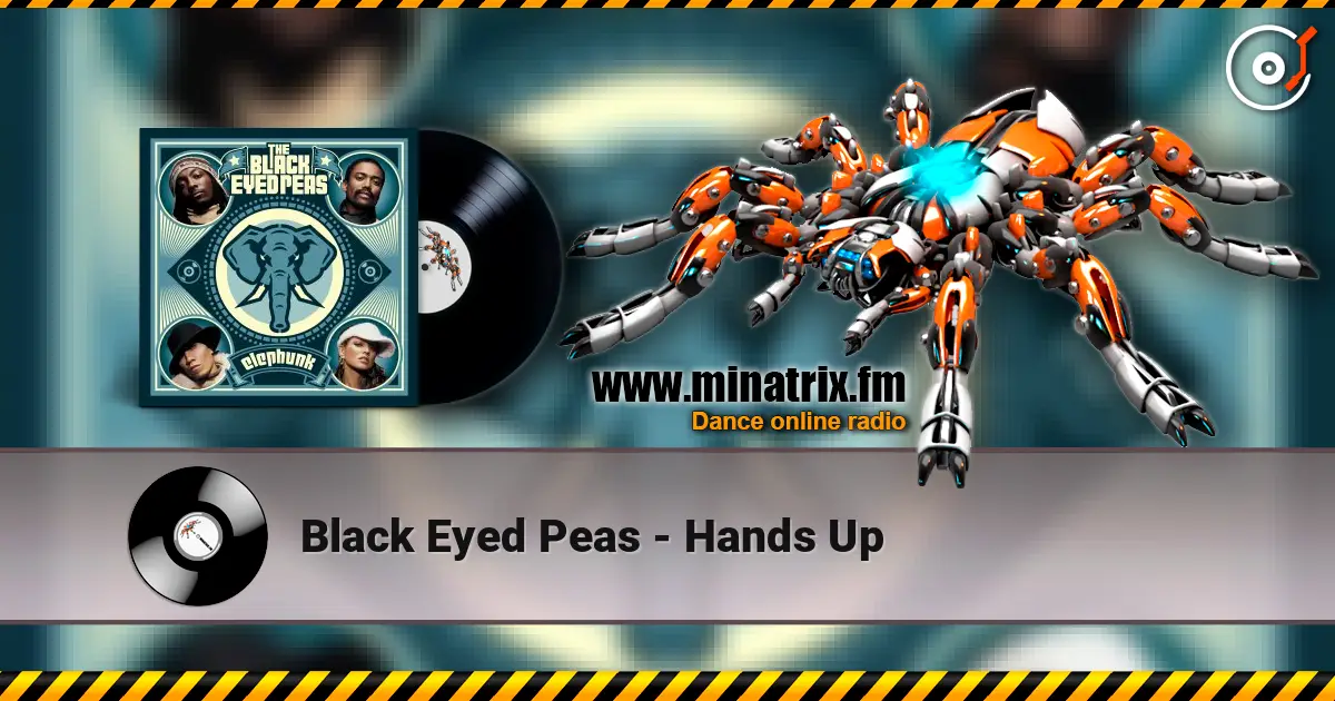 Black Eyed Peas - Hands Up escuchar online en alta calidad | Minatrix.FM