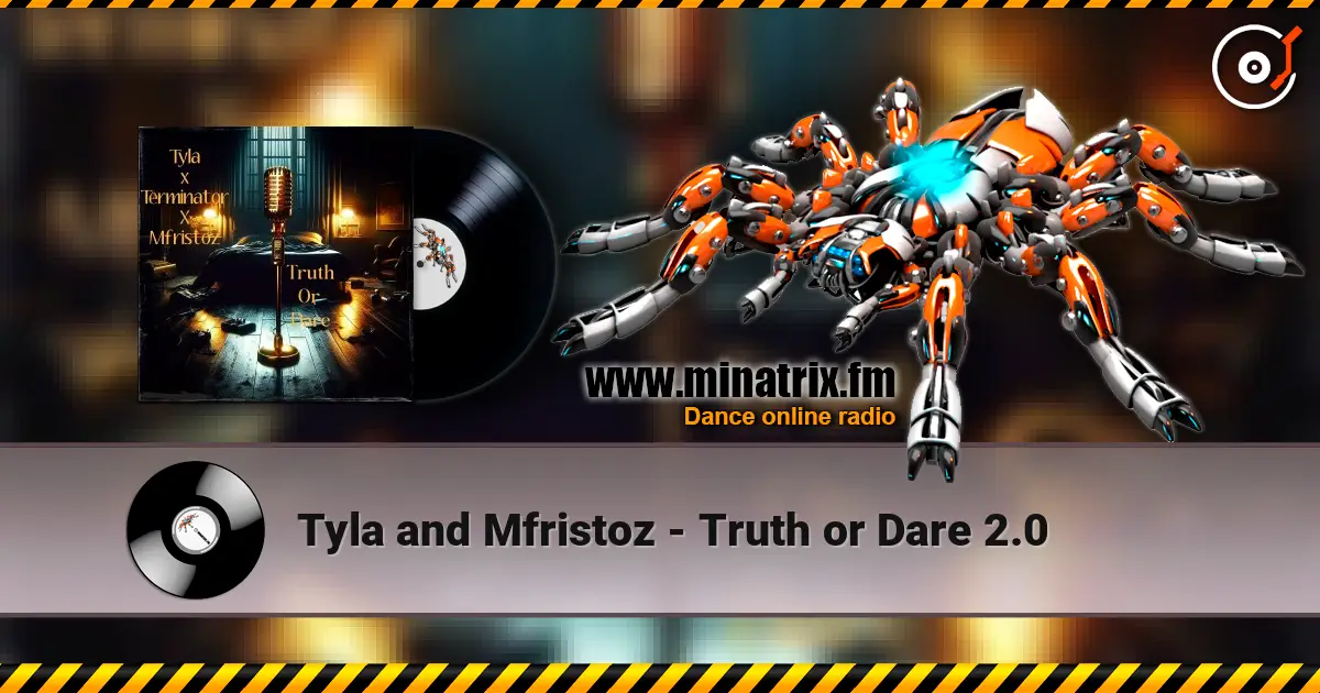 Tyla and Mfristoz - Truth or Dare 2.0 escuchar online en alta calidad | Minatrix.FM
