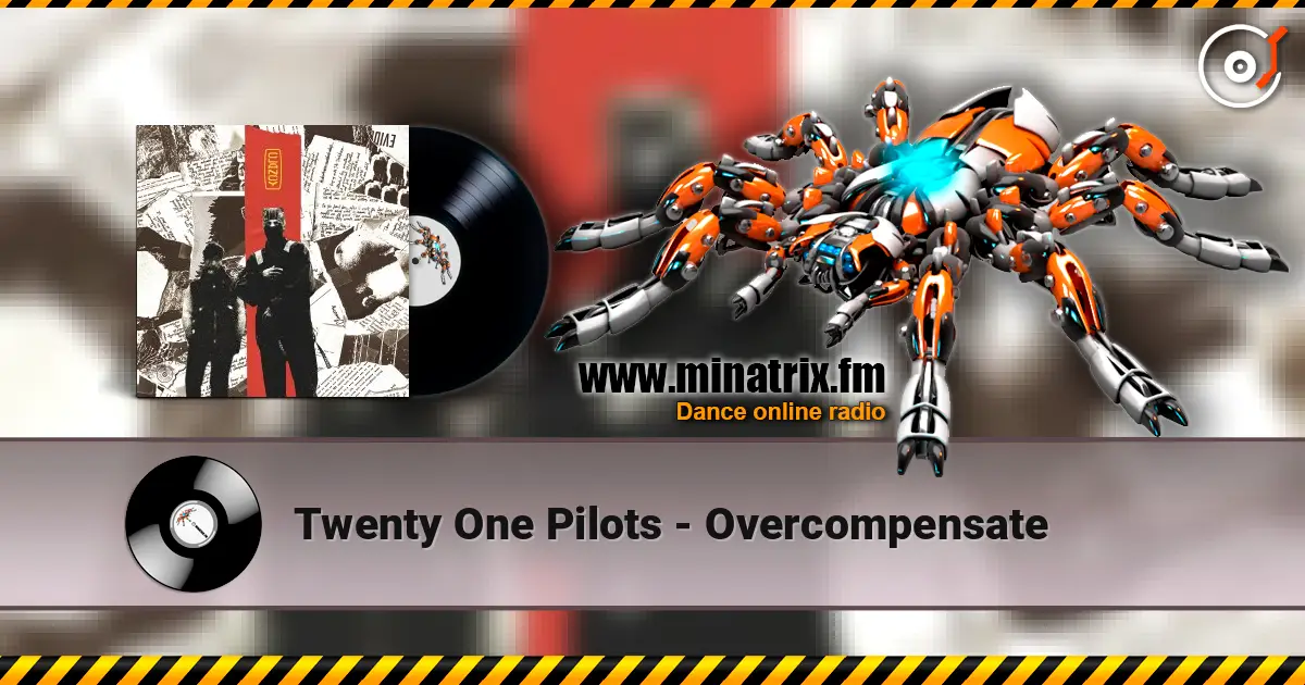 Twenty One Pilots - Overcompensate escuchar online en alta calidad | Minatrix.FM