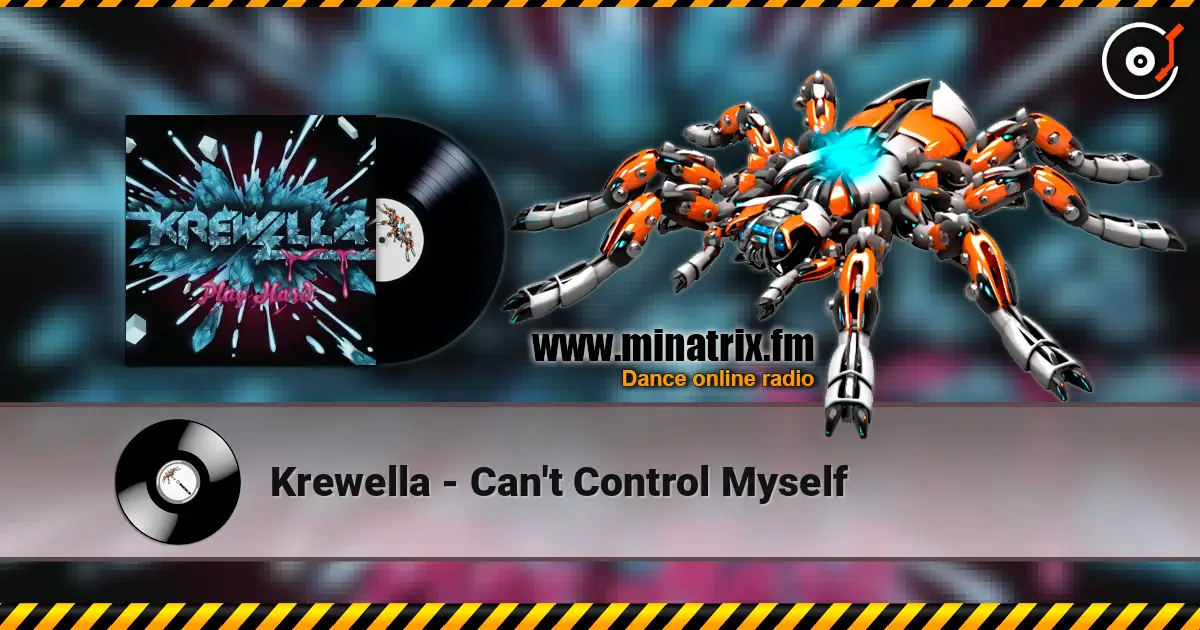 Krewella - Can't Control Myself escuchar online en alta calidad | Minatrix.FM