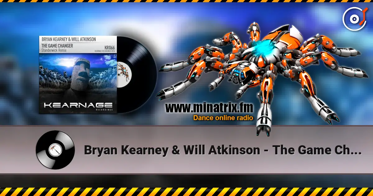 Bryan Kearney & Will Atkinson - The Game Changer (Standerwick Remix) escuchar online en alta calidad | Minatrix.FM