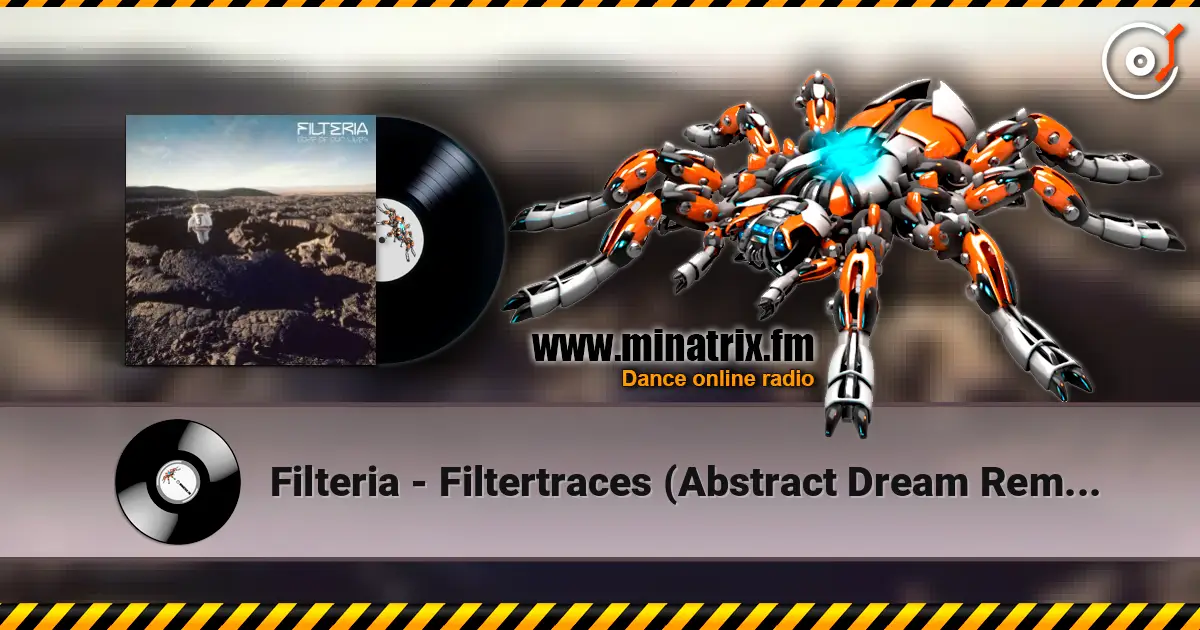 Filteria - Filtertraces (Abstract Dream Remix) escuchar online en alta calidad | Minatrix.FM