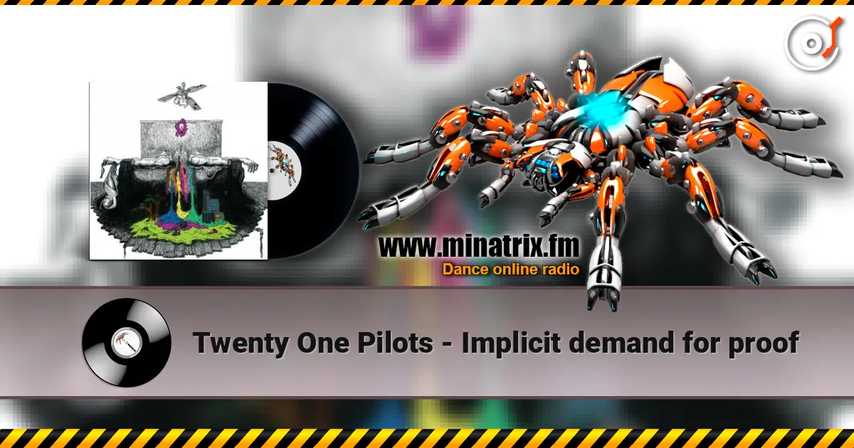 Twenty One Pilots - Implicit demand for proof escuchar online en alta calidad | Minatrix.FM