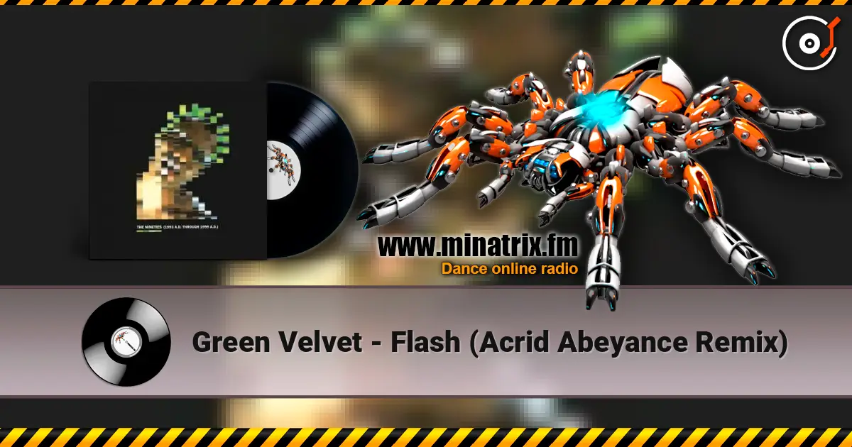 Green Velvet - Flash (Acrid Abeyance Remix) escuchar online en alta calidad | Minatrix.FM