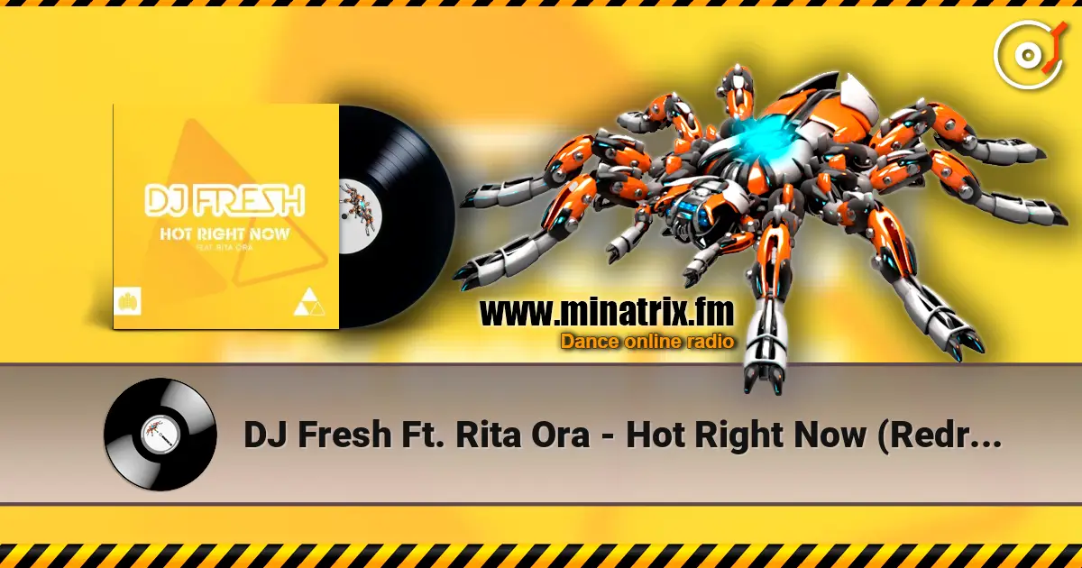 DJ Fresh Ft. Rita Ora - Hot Right Now (Redroche Remix) escuchar online en alta calidad | Minatrix.FM