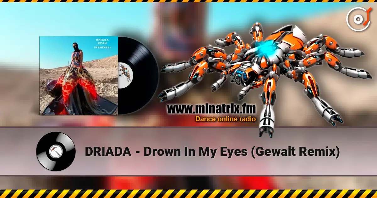 DRIADA - Drown In My Eyes (Gewalt Remix) escuchar online en alta calidad | Minatrix.FM