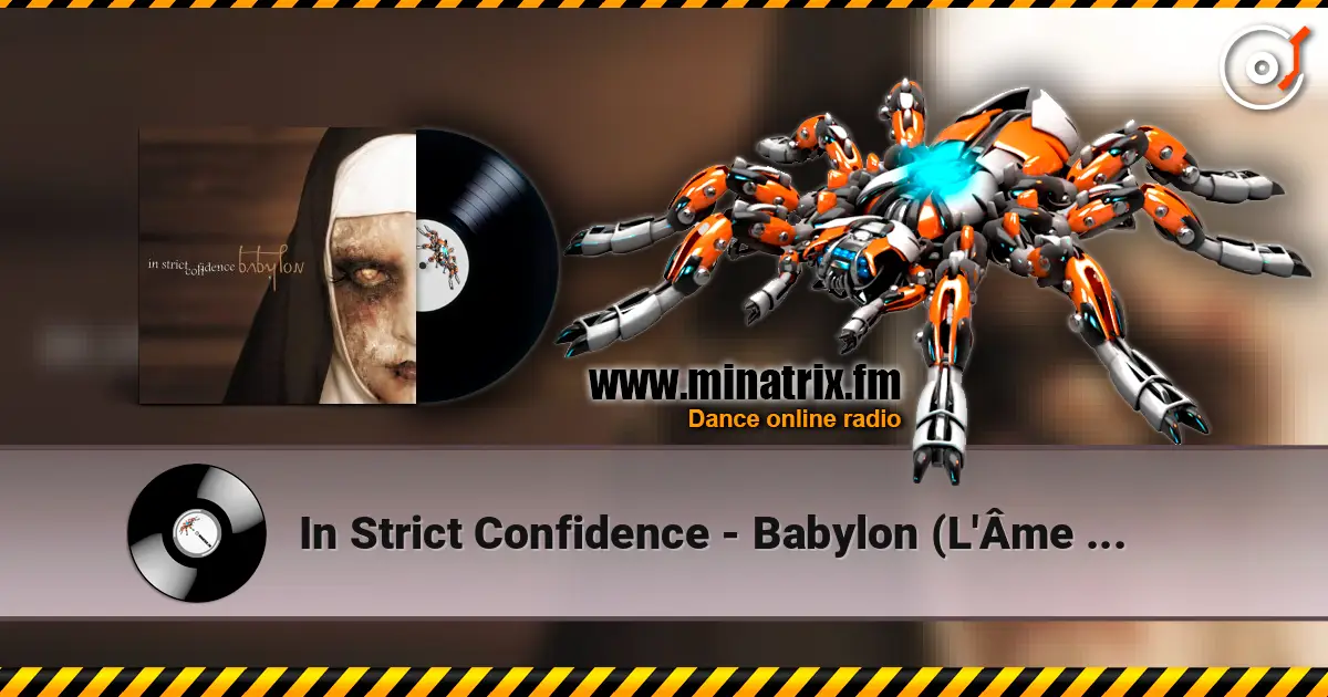 In Strict Confidence - Babylon (L'Âme Immortelle Remix) escuchar online en alta calidad | Minatrix.FM
