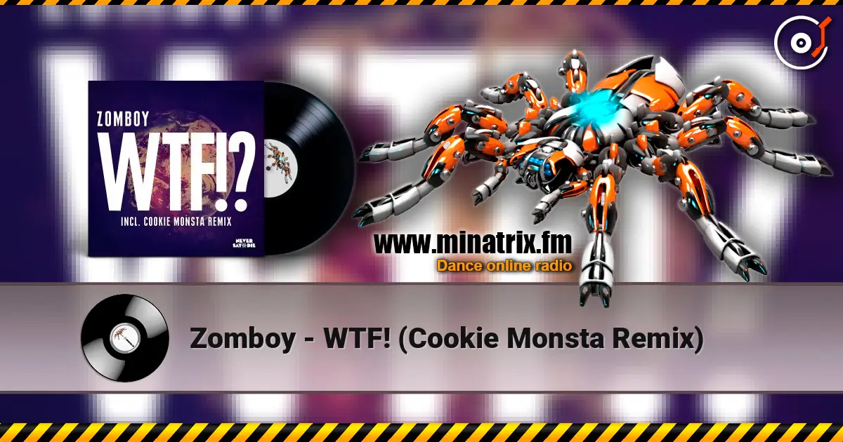 Zomboy - WTF! (Cookie Monsta Remix) escuchar online en alta calidad | Minatrix.FM