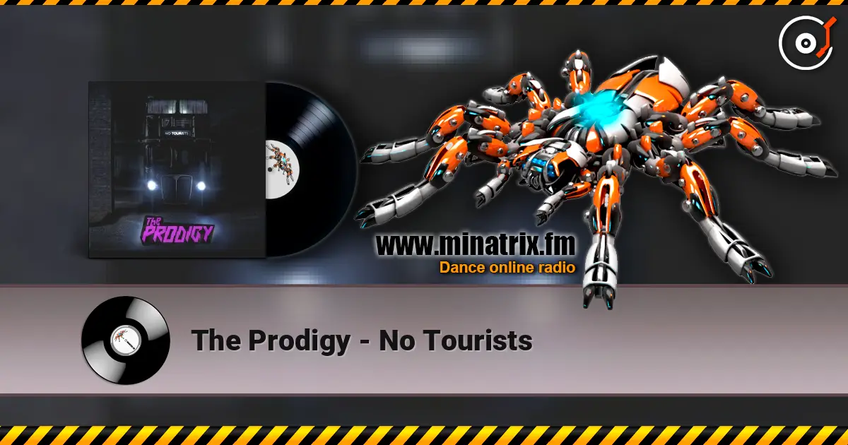 The Prodigy - No Tourists escuchar online en alta calidad | Minatrix.FM