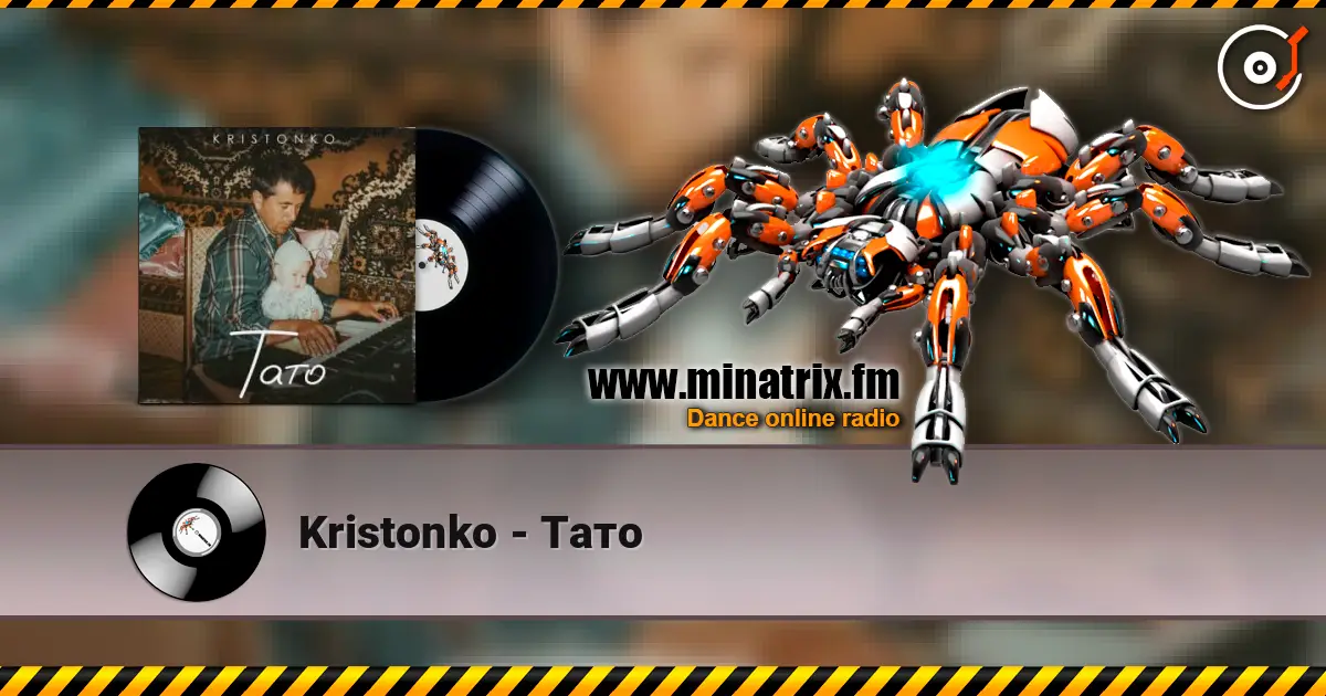 Kristonko - Тато escuchar online en alta calidad | Minatrix.FM