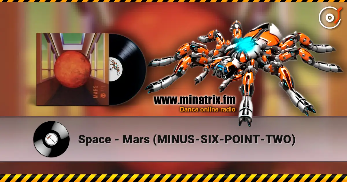 Space - Mars (MINUS-SIX-POINT-TWO) escuchar online en alta calidad | Minatrix.FM