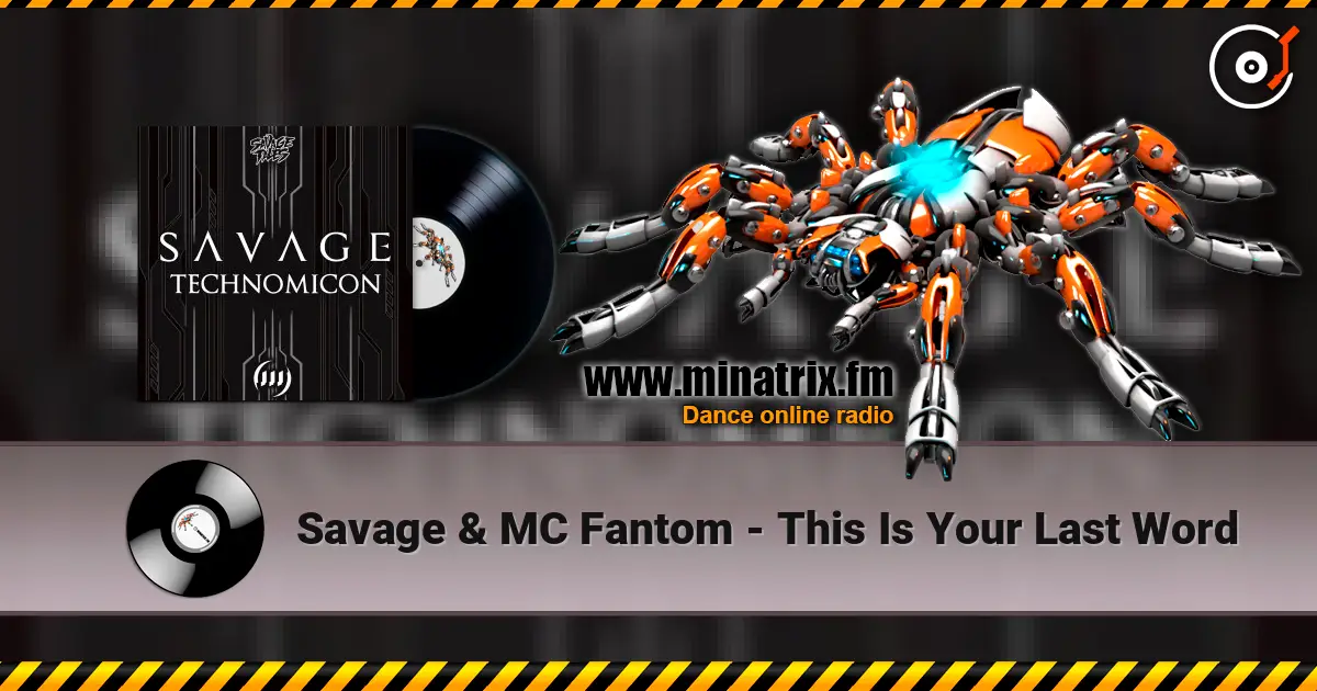 Savage & MC Fantom - This Is Your Last Word escuchar online en alta calidad | Minatrix.FM