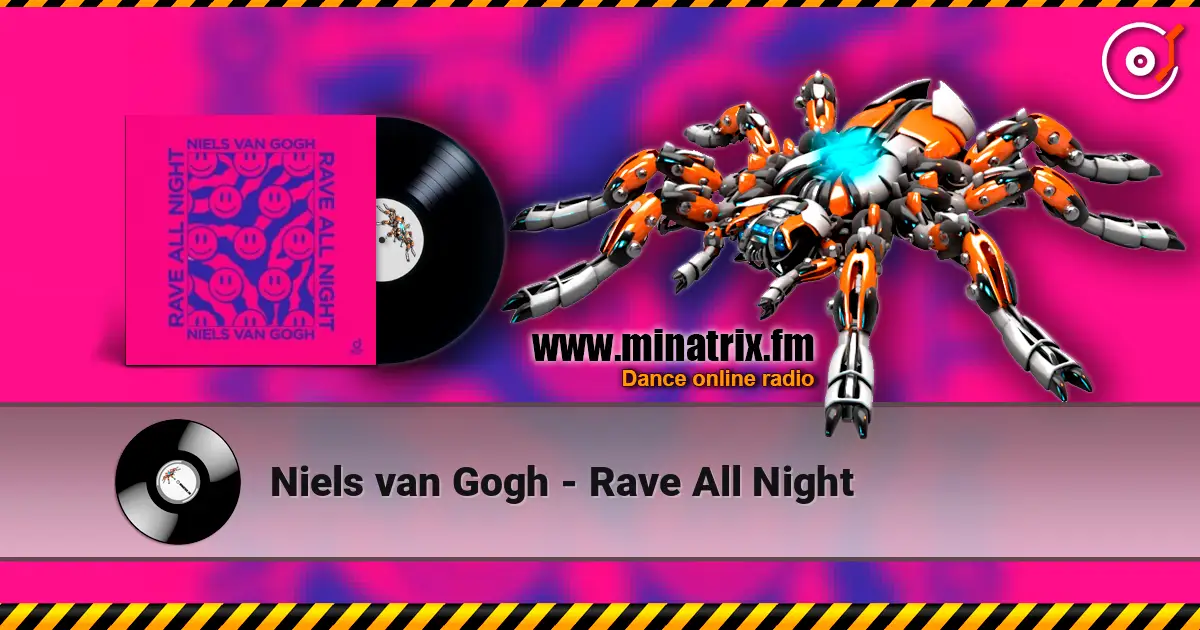 Niels van Gogh - Rave All Night listen online in high quality | Minatrix.FM