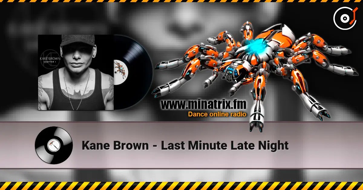 Kane Brown - Last Minute Late Night escuchar online en alta calidad | Minatrix.FM