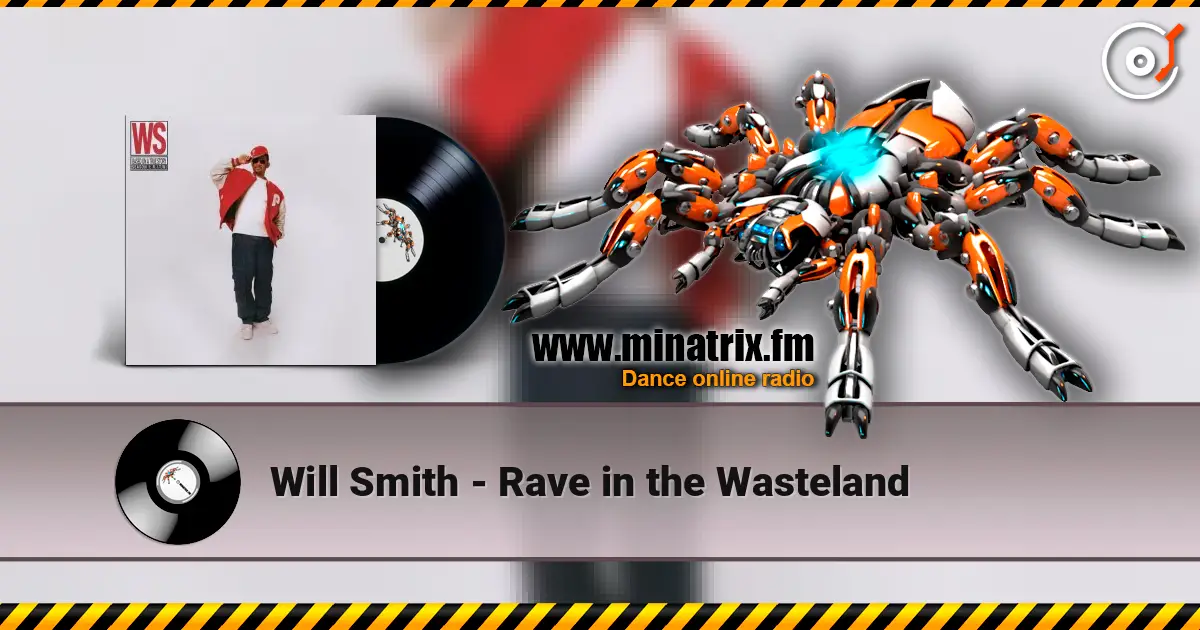 Will Smith - Rave in the Wasteland listen online in high quality | Minatrix.FM