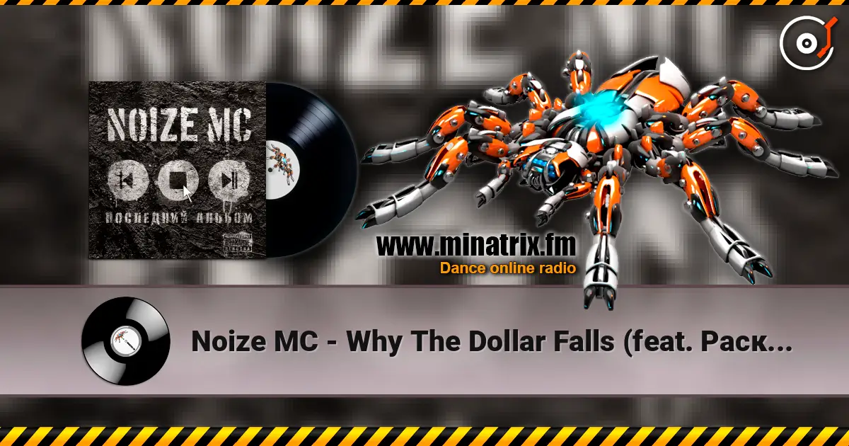 Noize MC - Why The Dollar Falls (feat. Раскарандаш) escuchar online en alta calidad | Minatrix.FM