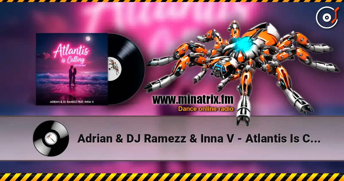 Adrian & DJ Ramezz & Inna V - Atlantis Is Calling (S.O.S for Love) (Radio Edit) escuchar online en alta calidad | Minatrix.FM