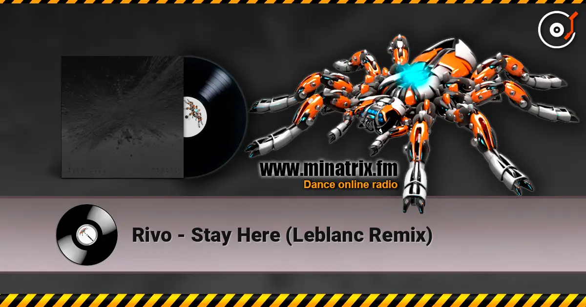 Rivo - Stay Here (Leblanc Remix) escuchar online en alta calidad | Minatrix.FM