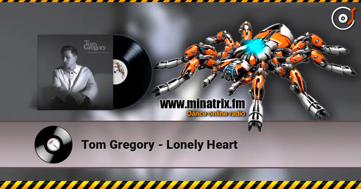 Tom Gregory - Lonely Heart escuchar online en alta calidad | Minatrix.FM
