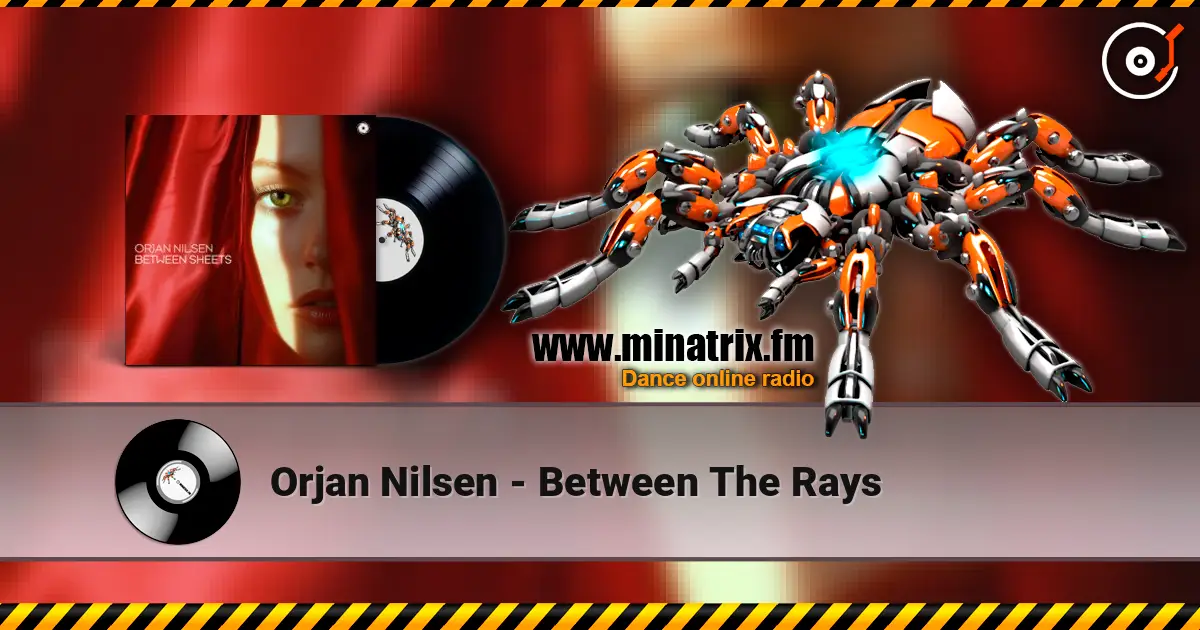 Orjan Nilsen - Between The Rays слухати онлайн у високій якості | Minatrix.FM
