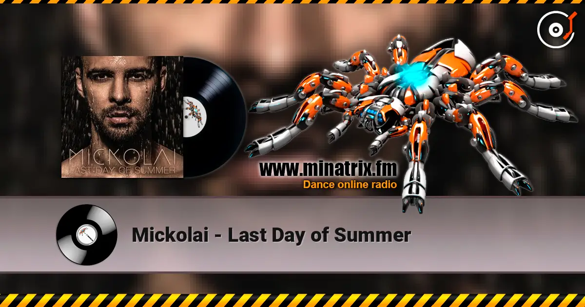 Mickolai - Last Day of Summer escuchar online en alta calidad | Minatrix.FM