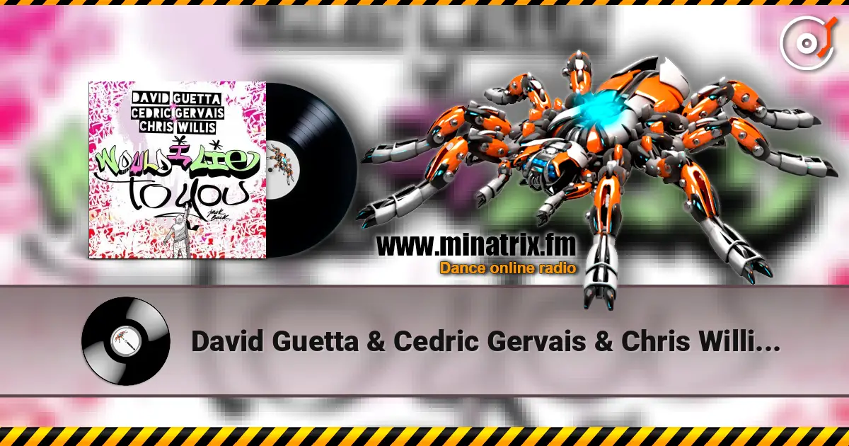 David Guetta & Cedric Gervais & Chris Willis - Would I Lie To You (Festival Mix) escuchar online en alta calidad | Minatrix.FM