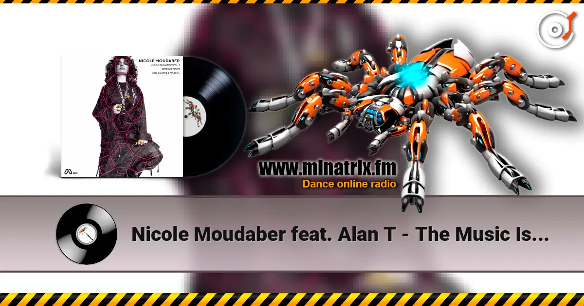 Nicole Moudaber feat. Alan T - The Music Is Mine (Original Mix) escuchar online en alta calidad | Minatrix.FM