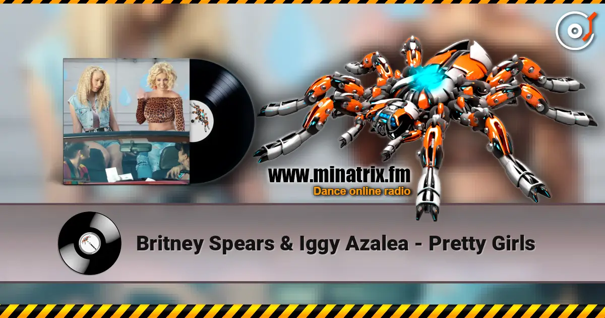 Britney Spears & Iggy Azalea - Pretty Girls escuchar online en alta calidad | Minatrix.FM