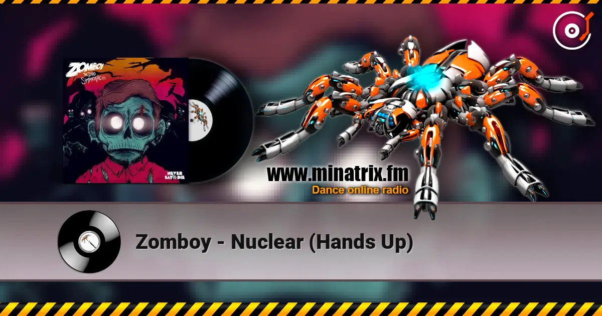 Zomboy - Nuclear (Hands Up) слухати онлайн у високій якості | Minatrix.FM