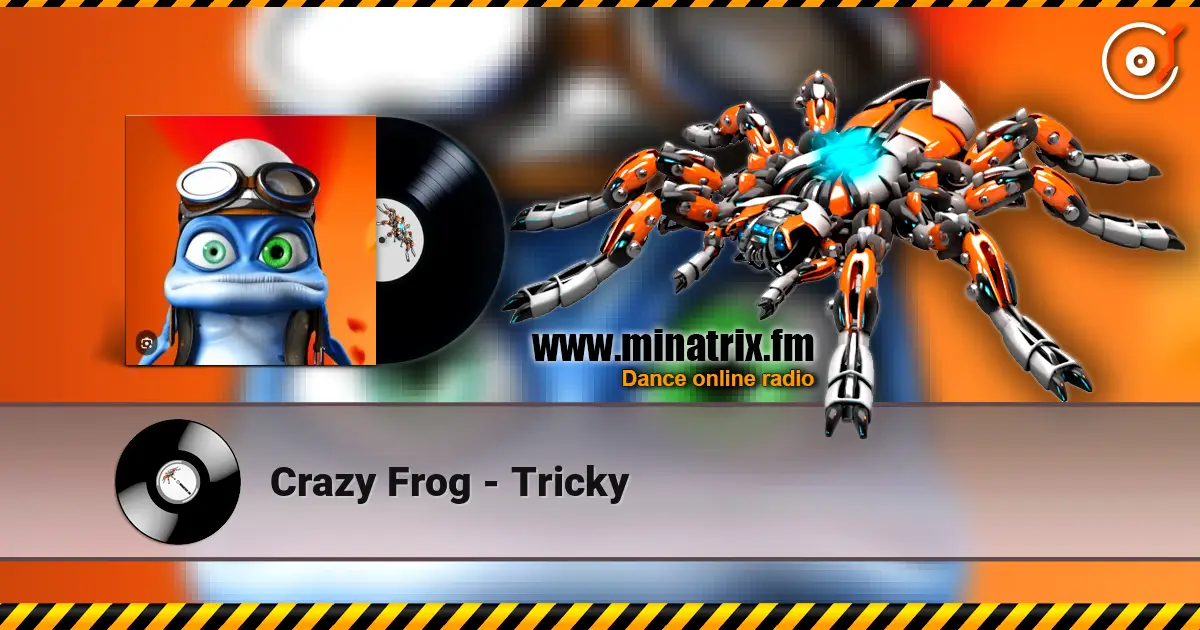 Crazy Frog - Tricky escuchar online en alta calidad | Minatrix.FM